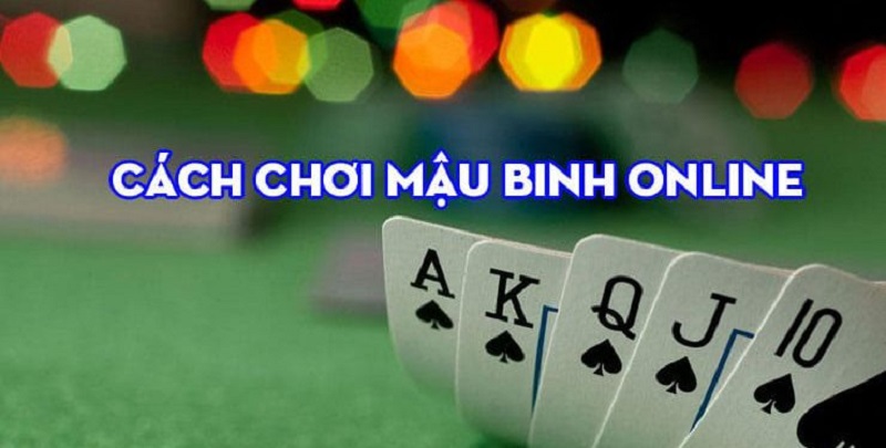 Hướng Dẫn Cách Chơi Bài Mậu Binh 32win Hiệu Quả