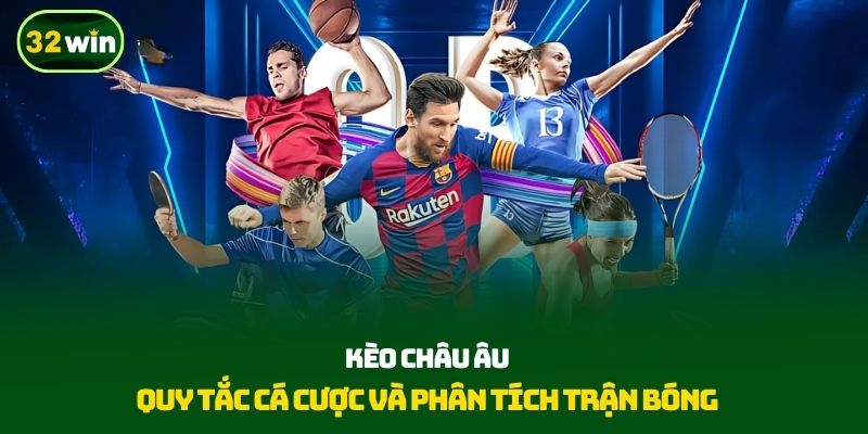 Sự hấp dẫn của kèo UEFA tại 32win