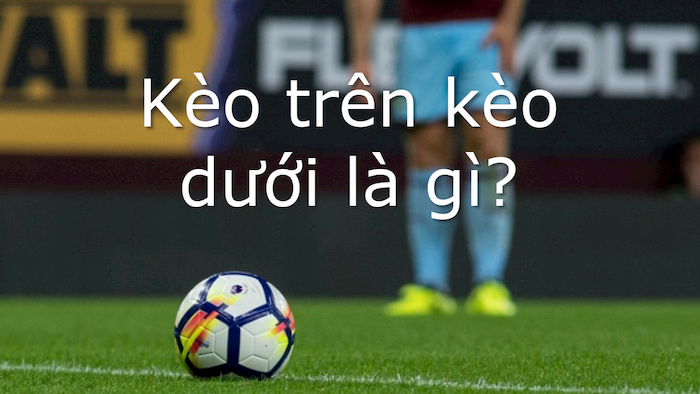 kèo dưới