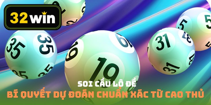 Hướng Dẫn Cược Xổ Số Tại 32win
